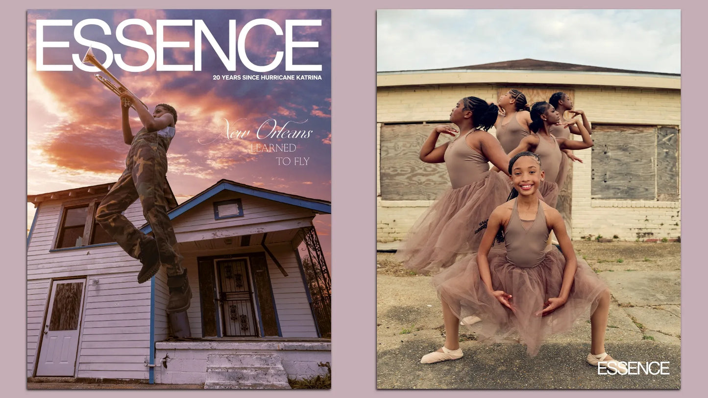 ESSENCE Magazine - May/June 2025 Issue 20 YEARS SINCE HURRICANE KATRINA: "NEW ORLEANS LEARNED TO FLY"