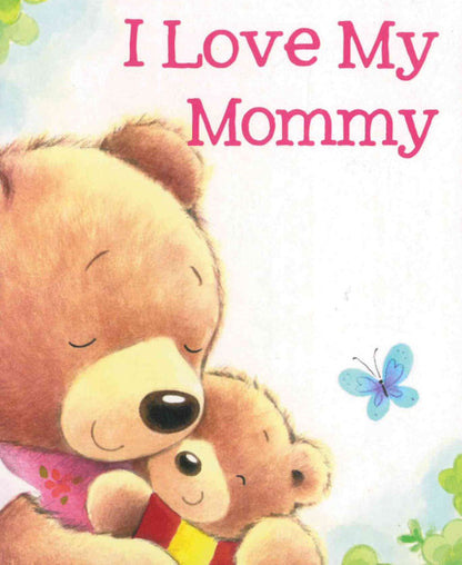 I Love You Baby's First Books - I Love my Mommy, I Love My Daddy & I Will Always Love You. Hardcover